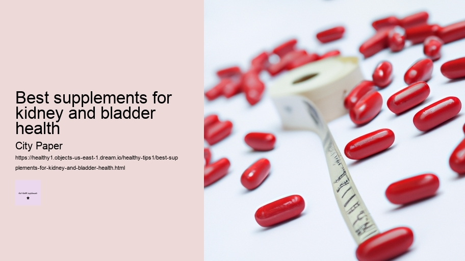 best supplements for kidney and bladder health